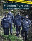 Missing Persons: What Happens When Someone Disappears? (Crime Scene Investigations) By Amanda Vink Cover Image