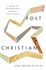 Post-Christian: A Guide to Contemporary Thought and Culture By Gene Edward Veith Jr Cover Image