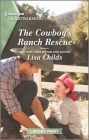 The Cowboy's Ranch Rescue: A Clean and Uplifting Romance By Lisa Childs Cover Image