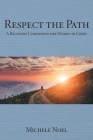 Respect the Path: A Recovery Companion for Women in Crisis By Michele Noel Cover Image
