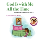 God Is with Me All the Time By Grace Boucaud-Moore Cover Image