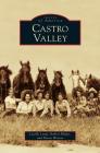 Castro Valley By Lucille Lorge, Robert Phelps, Devon Weston Cover Image