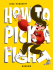 How To Pick A Fight By Lara Kaminoff Cover Image