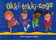 Okki-Tokki-Unga: Action Songs For Children (Songbooks) By Ana Sanderson, Beatrice Harrop Cover Image