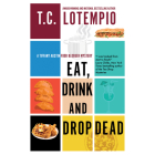 Eat, Drink and Drop Dead By T. C. Lotempio Cover Image
