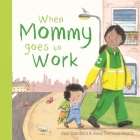 When Mommy Goes to Work Cover Image