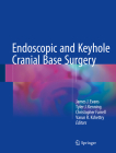 Endoscopic and Keyhole Cranial Base Surgery By James J. Evans (Editor), Tyler J. Kenning (Editor), Christopher Farrell (Editor) Cover Image