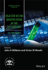 Disaster Victim Identification in the 21st Century: A Us Perspective (Forensic Science in Focus) By John A. Williams (Editor), Victor W. Weedn (Editor), Douglas H. Ubelaker (Editor) Cover Image