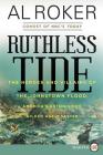 Ruthless Tide: The Heroes and Villains of the Johnstown Flood, America's Astonishing Gilded Age Disaster Cover Image