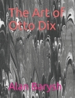 The Art of Otto Dix Cover Image