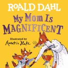 My Mom Is Magnificent By Roald Dahl, Quentin Blake (Illustrator) Cover Image