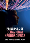 Principles of Behavioral Neuroscience By Jon C. Horvitz, Barry L. Jacobs Cover Image