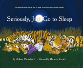 Seriously, Just Go to Sleep By Adam Mansbach, Ricardo Cortés (Illustrator) Cover Image