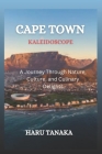 Cape Town Kaleidoscope: A Journey Through Nature, Culture, and Culinary Delights Cover Image