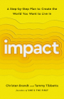 Impact: A Step-by-Step Plan to Create the World You Want to Live In By Christen Brandt, Tammy Tibbetts Cover Image