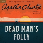 Dead Man's Folly Lib/E: A Hercule Poirot Mystery (Hercule Poirot Mysteries (Audio) #31) By Agatha Christie, David Suchet (Read by) Cover Image