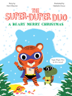 A Beary Merry Christmas: A Christmas Holiday Book for Kids (The Super-Duper Duo) By Henri Meunier, Nathalie Choux (Illustrator) Cover Image