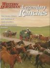 Legendary Ranches: The Horses, History and Traditions of North America's Great Contemporary Ranches Cover Image