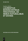 Laurentius Bonincontrius Miniatensis. De rebus naturalibus et divinis By Stephan Heilen Cover Image
