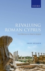 Revaluing Roman Cyprus: Local Identity on an Island in Antiquity Cover Image