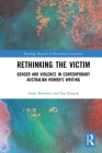 Rethinking the Victim: Gender and Violence in Contemporary Australian Women's Writing (Routledge Research in Postcolonial Literatures) Cover Image