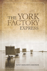 The York Factory Express By Nancy Marguerite Anderson Cover Image
