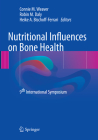 Nutritional Influences on Bone Health: 9th International Symposium By Connie M. Weaver (Editor), Robin M. Daly (Editor), Heike A. Bischoff-Ferrari (Editor) Cover Image