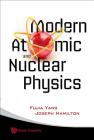 Modern Atomic and Nuclear Physics (Revised Edition) By Joseph H. Hamilton, Fujia Yang Cover Image