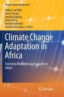Climate Change Adaptation in Africa: Fostering Resilience and Capacity to Adapt (Climate Change Management) By Walter Leal Filho (Editor), Simane Belay (Editor), Jokasha Kalangu (Editor) Cover Image