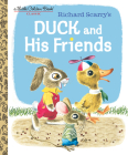 Duck and His Friends (Little Golden Book) By Kathryn Jackson, Byron Jackson, Richard Scarry (Illustrator) Cover Image
