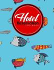 Hotel Reservation Log Book: Guest House Book, Reservation Form Template, Hotel Reservation Form Template, Room Reservation Book, Cute Funky Fish C By Rogue Plus Publishing Cover Image