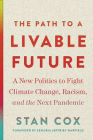 The Path to a Livable Future: A New Politics to Fight Climate Change, Racism, and the Next Pandemic (Open Media) Cover Image