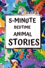 5-Minute Bedtime Animal Stories: Bedtime Stories for Kids with Morals and a little Space for your Child to Write what they learned from the Story By Greenham Library Cover Image