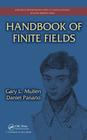 Handbook of Finite Fields (Discrete Mathematics and Its Applications) By Gary L. Mullen, Daniel Panario Cover Image