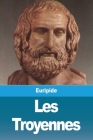 Les Troyennes Cover Image