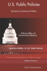 Dynamics of American Politics: U.S. Public Policies By Osee Lieberman Cover Image