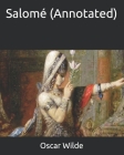 Salomé (Annotated) By Oscar Wilde Cover Image