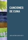 Canciones de Cuna By José Antonio Sáinz Nieto Cover Image