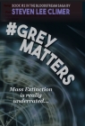 #GreyMatters By Steven Lee Climer Cover Image