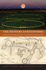 The Newark Earthworks: Enduring Monuments, Contested Meanings (Studies in Religion and Culture) By Lindsay Jones (Editor), Richard D. Shiels (Editor) Cover Image