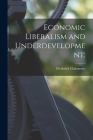 Economic Liberalism and Underdevelopment; Cover Image