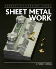 Sheet Metal Work (Crowood Metalworking Guides) By Marcus Bowman Cover Image