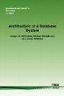 Architecture of a Database System (Foundations and Trends(r) in Databases #2) By Joseph M. Hellerstein, Michael Stonebraker, James Hamilton Cover Image