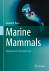 Marine Mammals: Adaptations for an Aquatic Life By Randall W. Davis Cover Image