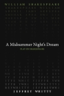 A Midsummer Night's Dream (Play on Shakespeare) By William Shakespeare, Jeffrey Whitty (Translated by) Cover Image
