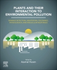 Plants and Their Interaction to Environmental Pollution: Damage Detection, Adaptation, Tolerance, Physiological and Molecular Responses Cover Image