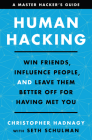 Human Hacking: Win Friends, Influence People, and Leave Them Better Off for Having Met You By Christopher Hadnagy, Seth Schulman Cover Image
