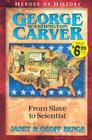 George Washington Carver: From Slave to Scientist (Heroes of History) Cover Image