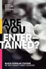 Are You Entertained?: Black Popular Culture in the Twenty-First Century By Simone C. Drake (Editor), Dwan K. Henderson (Editor) Cover Image