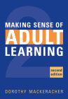 Making Sense of Adult Learning By Dorothy Mackeracher Cover Image